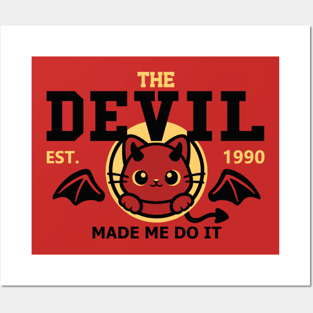 The devil made me do it Wall Art by NemiMakeit